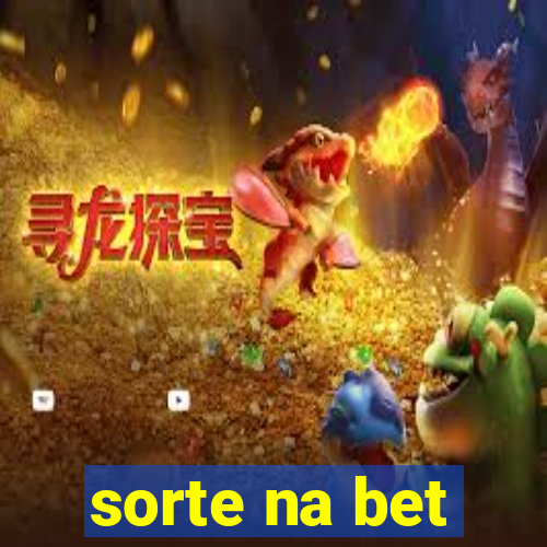 sorte na bet
