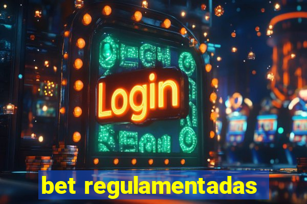 bet regulamentadas