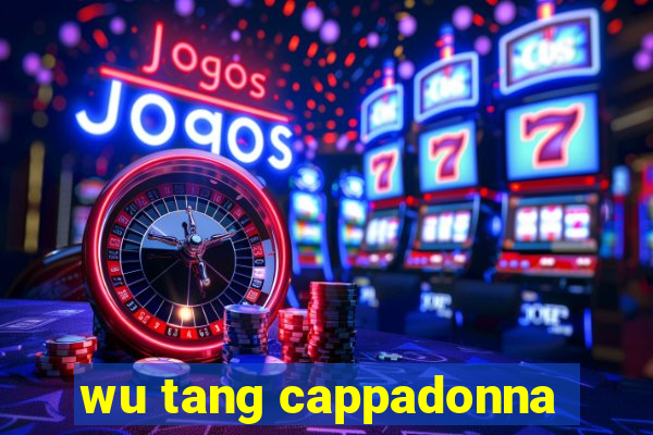 wu tang cappadonna