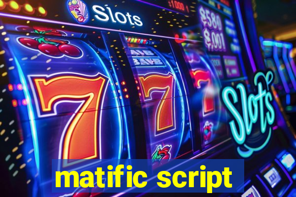matific script