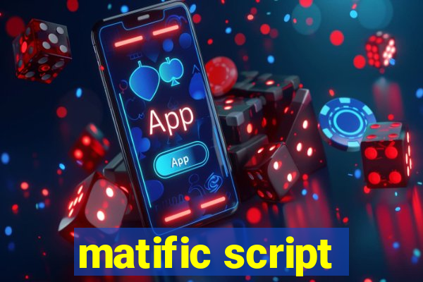 matific script