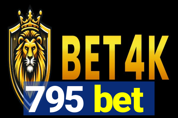 795 bet