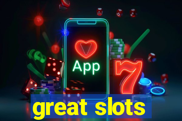 great slots