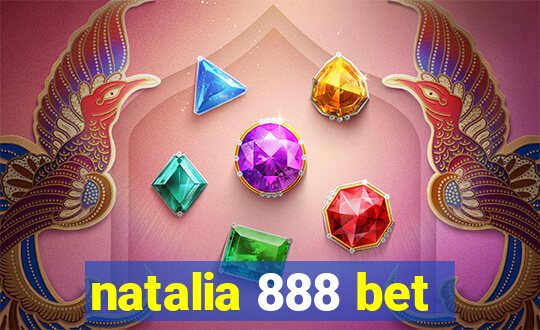 natalia 888 bet