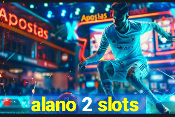 alano 2 slots