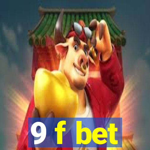 9 f bet