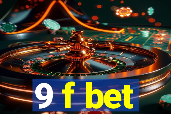 9 f bet