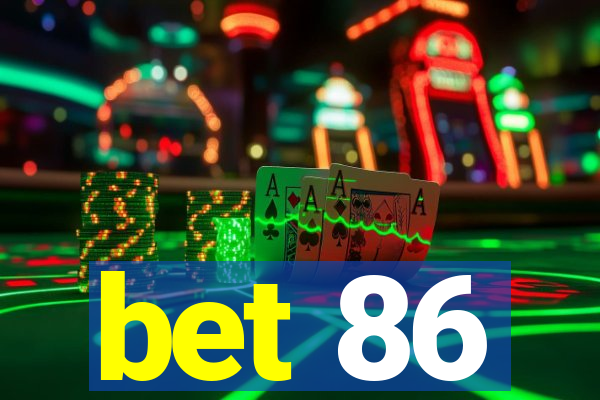 bet 86
