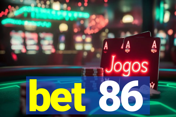 bet 86