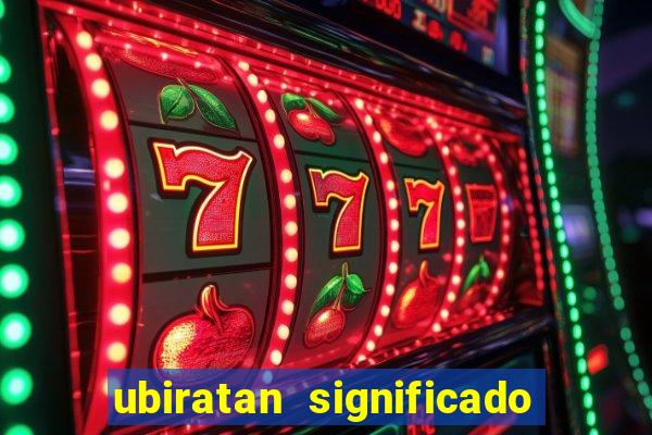 ubiratan significado tupi guarani