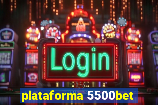 plataforma 5500bet