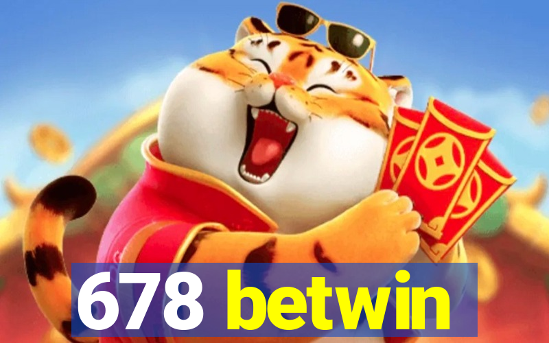 678 betwin