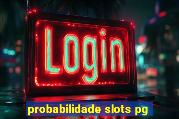 probabilidade slots pg