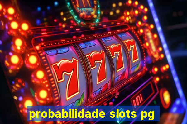probabilidade slots pg