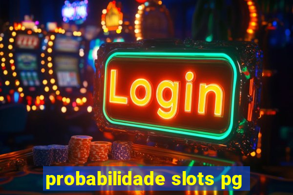 probabilidade slots pg