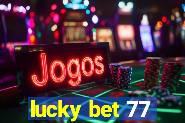 lucky bet 77