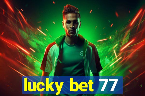 lucky bet 77
