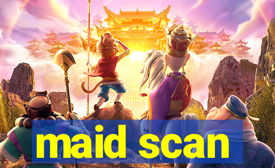 maid scan