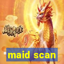 maid scan
