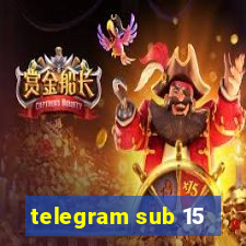 telegram sub 15