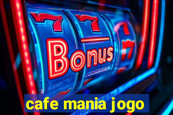 cafe mania jogo