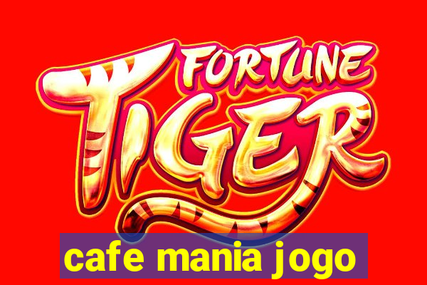 cafe mania jogo