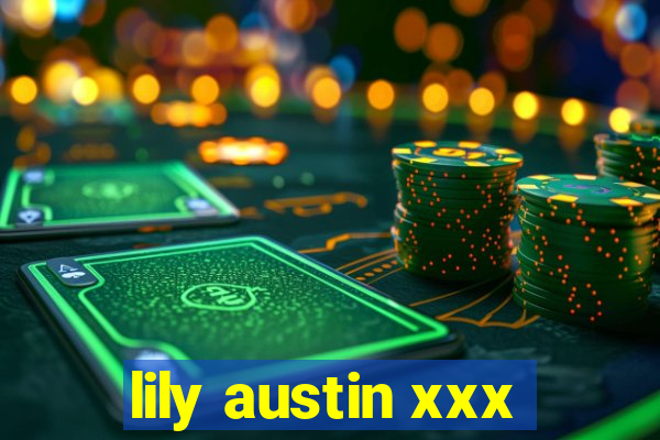 lily austin xxx