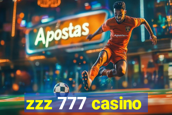 zzz 777 casino