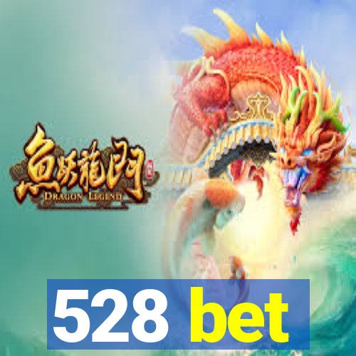 528 bet