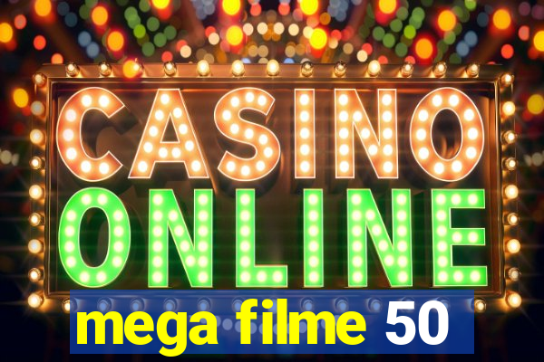 mega filme 50