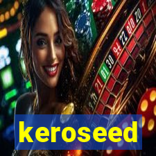 keroseed
