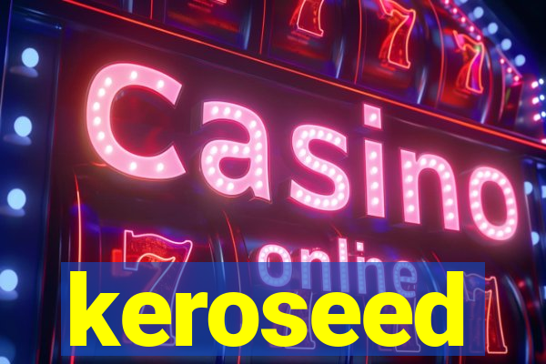 keroseed