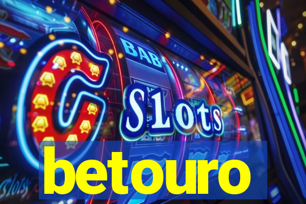betouro