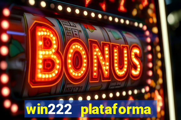 win222 plataforma de jogos