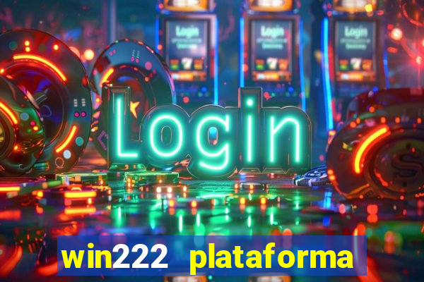 win222 plataforma de jogos