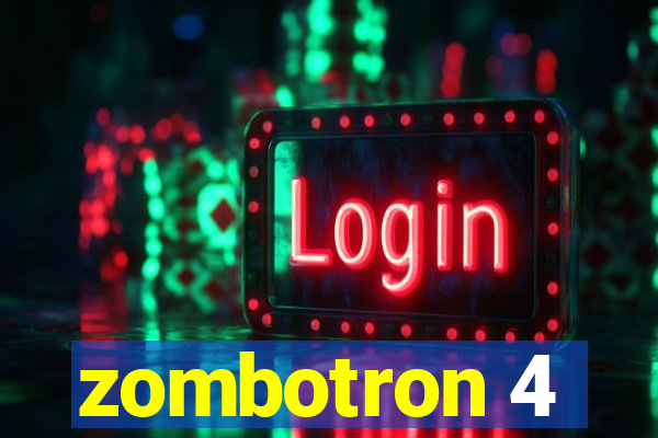 zombotron 4