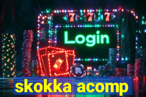 skokka acomp