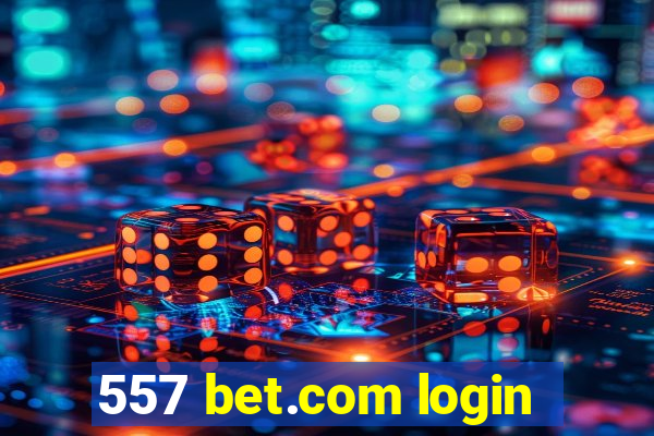 557 bet.com login