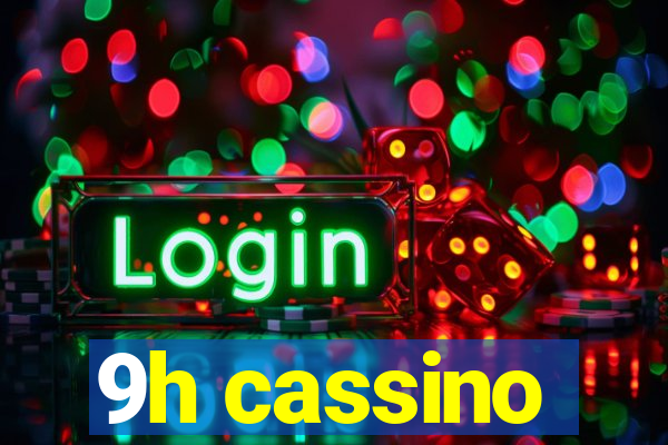 9h cassino