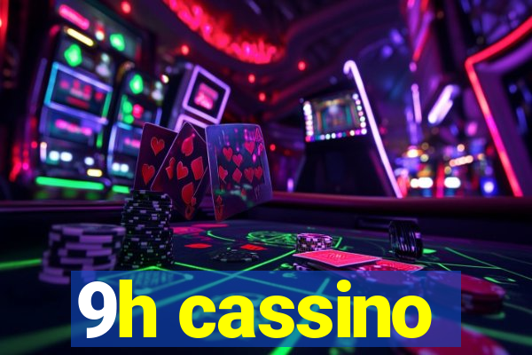 9h cassino