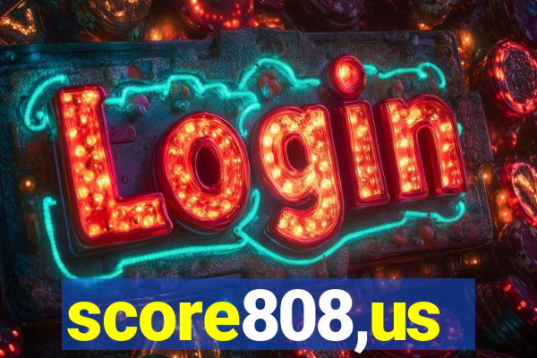 score808,us