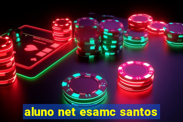 aluno net esamc santos