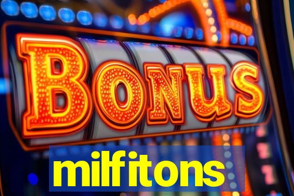 milfitons