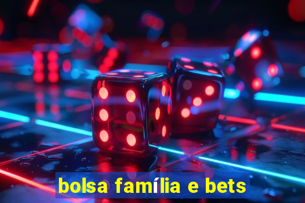 bolsa família e bets