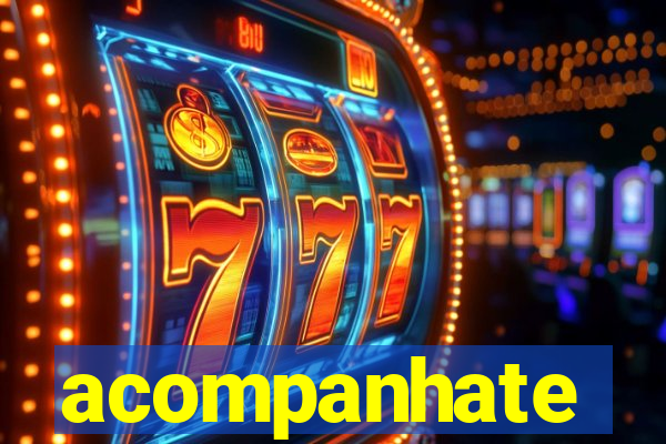 acompanhate