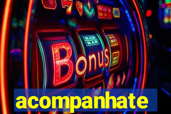 acompanhate