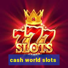 cash world slots