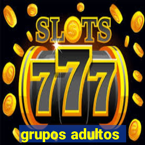grupos adultos