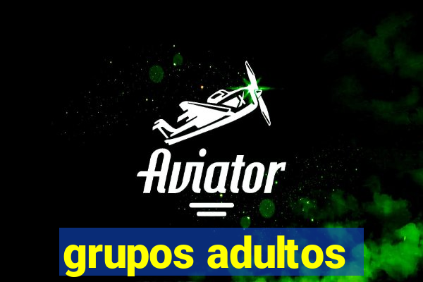 grupos adultos