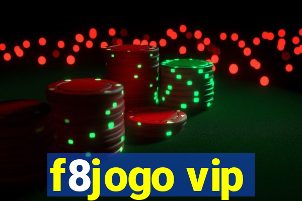 f8jogo vip